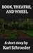 Book, Theatre, and Wheel