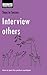 Interview Others: How to Spot the Perfect Candidate (Steps to Success)