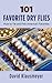 101 Favorite Dry Flies: History, Tying Tips, and Fishing Strategies