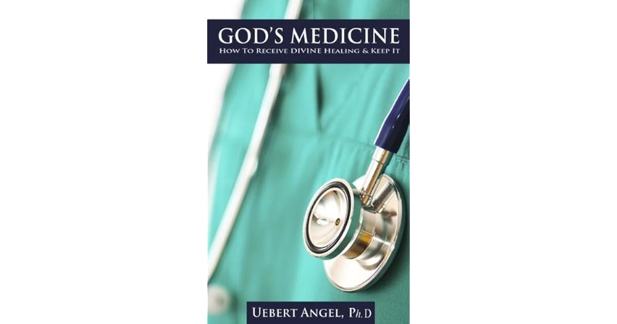 GOD'S MEDICINE by Uebert Angel