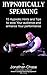 Hypnotically Speaking 15 Hints and Tips for a Mesmeric Perfor... by Jonathan Chase