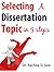 Selecting a Dissertation Topic in 5 Steps