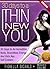 30 Days To A THIN NEW YOU: 30 Days To An Incredible Body, Boundless Energy And Kick Ass Self Esteem