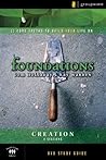 The Creation Study Guide: 11 Core Truths to Build Your Life On (Foundations)