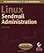 Linux Sendmail Administration: Craig Hunt Linux Library