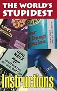 The World&#x27;s Stupidest Instructions (The World&#x27;s Stupidest S.) 