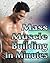 Mass Muscle Building In Minutes by David Colon