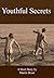 Youthful Secrets: A young girl explores the world of social nudity (The Nudist Series)