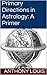 Primary Directions in Astrology: A Primer