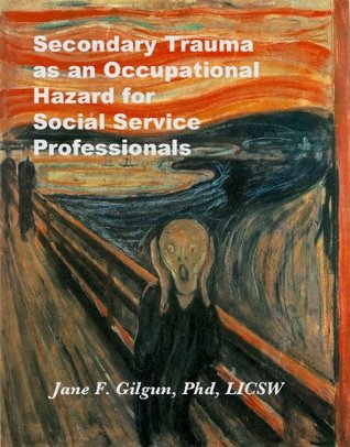 Secondary Trauma as an Occupational Hazard for Social Service Professionals (Kindle Edition)