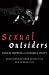 Sexual Outsiders by David M. Ortmann Sexual Outsiders by David M. Ortmann
