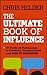 The Ultimate Book of Influence: 10 Tools of Persuasion to Connect, Communicate, and Win in Business