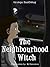 The Neighbourhood Witch (A Halloween Story for Kids)