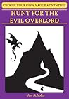 The Hunt for the Evil Overlord (Choose Your Own VAGUE Adventure)