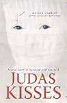 Judas Kisses: A True Story of Betrayal and Survival