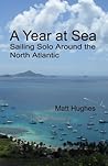 A Year at Sea: Sailing Solo Around the North Atlantic