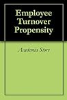 Employee Turnover Propensity