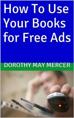 How To Use Your Books for Free Ads (How To For You Book 6)