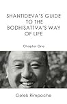 Shantideva's Guide to the Bodhisattva's Way of Life: Chapter 1; The Benefits of the Awakening Mind