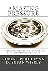 "Amazing Pressure": The Hidden History of Stewardship in American Protestantism