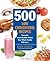 500 Low-Cholesterol Recipes by Dick Logue