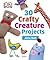 30 Crafty Creature Projects: Follow the Steps to Sew and Knit the Cutest Critters