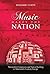 Music Makes the Nation by Benjamin Curtis
