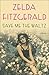 Save Me the Waltz A Novel by Zelda Fitzgerald