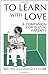 To Learn With Love by Constance Starr
