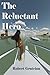 The Reluctant Hero