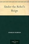 Under the Rebel's Reign