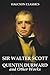 Quentin Durward and Other Works by Sir Walter Scott (Unexpurgated Edition) (Halcyon Classics)