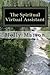 The Spiritual Virtual Assistant: A Guide to Supporting Holistic Practitioners