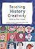 Teaching History Creatively...