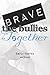 Brave the Bullies Together
