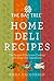 The Bay Tree Home Deli Cookbook by Emma MacDonald