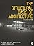 The Structural Basis of Architecture