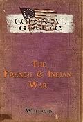 Colonial Gothic: The French & Indian War