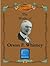 Works of Orson F. Whitney (Elias: An Epic of the Ages, Saturday Night Thoughts, Mormon Prophet's Tragedy, Life of Heber C. Kimball, Outlines, Baptism, Illustrated Biography)