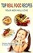Top Real Food Recipes Your Kids Will Love by Jared McDaniel