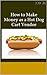How to Make Money as a Hot Dog Cart Vendor