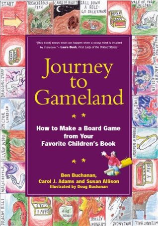 Journey to Gameland: How to Make a Board Game from Your Favorite Children's Book (Kindle Edition)