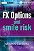FX Options and Smile Risk (The Wiley Finance Series)