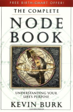 The Complete Node Book: Understanding Your Life's Purpose (Kindle Edition)
