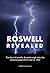 Roswell Revealed - The Scientific Breakthrough into the Controversial UFO Crash of 1947 (International English)