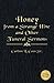 Honey from a Strange Hive a...