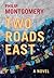 Two Roads East by Philip Montgomery