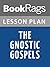 Lesson Plan The Gnostic Gospels by Elaine Pagels
