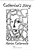 Catherine's story by Adrian Cattermole