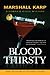 Bloodthirsty by Marshall Karp